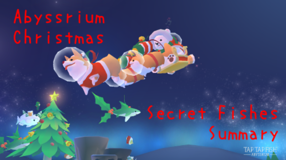 Tap Tap Fish Christmas 2022 Abyssrium Christmas 2018【Secret Fishes And Animals】Strategy Method |  Genussmittel公式
